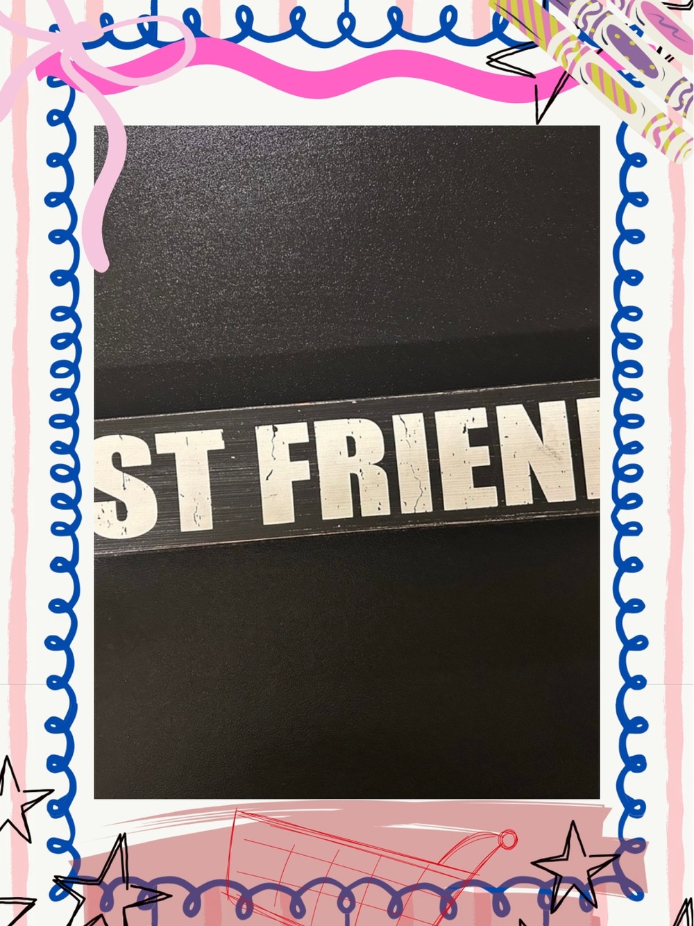 Best Friends and be yourself Wooden Sign